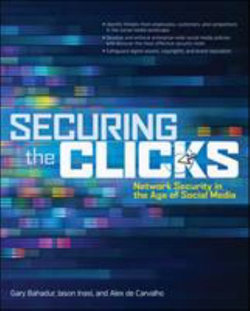 Securing the Clicks Network Security in the Age of Social Media