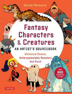 Fantasy Characters & Creatures : An Artist's Sourcebook