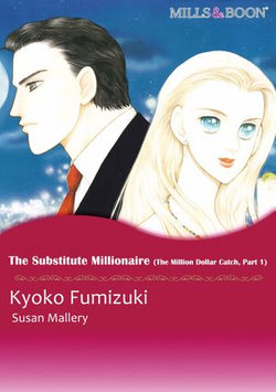 THE SUBSTITUTE MILLIONAIRE (Mills & Boon Comics)