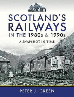 Scotland's Railways in the 1980s and 1990s