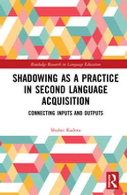 Shadowing as a Practice in Second Language Acquisition