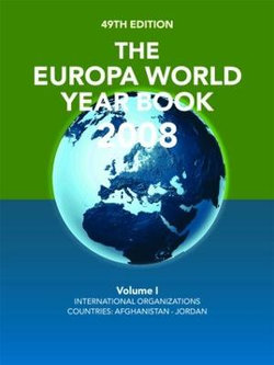 The Europa World Year Book 2008 Volume 1