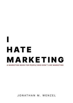 I Hate Marketing