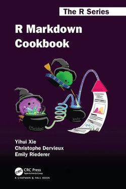 R Markdown Cookbook