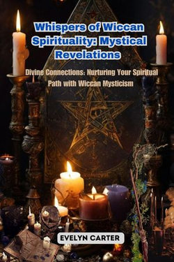 Whispers of Wiccan Spirituality: Divine Connections
