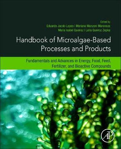 Handbook of Microalgae-Based Processes and Products