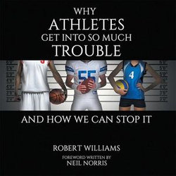 Why Athletes Get into so Much Trouble and How We Can Stop It