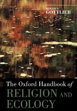 The Oxford Handbook of Religion and Ecology