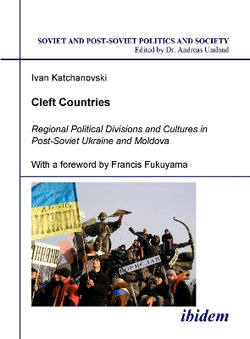 Cleft Countries - Regional Political Divisions and Cultures in Post-Soviet Ukraine and Moldova