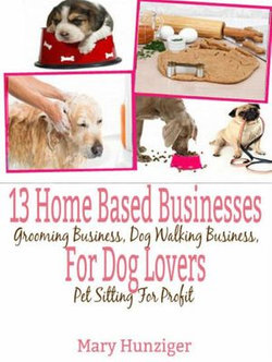 13 Home Based Businesses For Dog Lovers