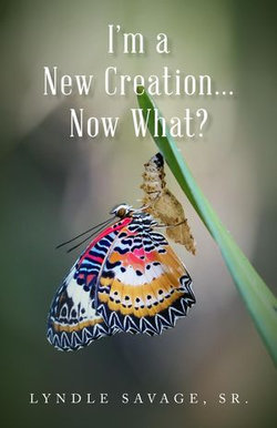 I'm a New Creation... Now What?