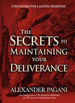 The Secrets to Maintaining Your Deliverance