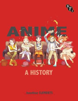 Anime: A History