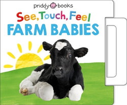 See, Touch, Feel: Farm Babies