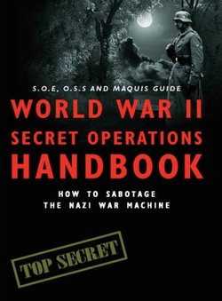 World War II Secret Operations Handbook