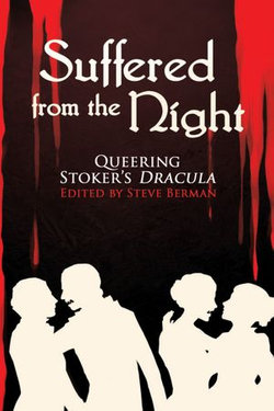 Suffered From the Night: Queering Stoker's Dracula