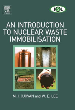 An Introduction to Nuclear Waste Immobilisation