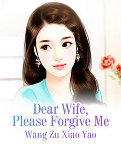 Dear Wife, Please Forgive Me