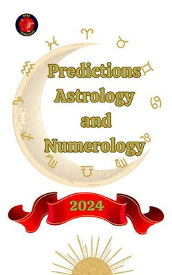 Predictions. Astrology and Numerology 2024