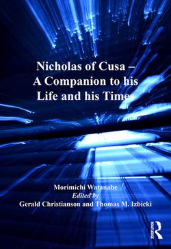 Nicholas of Cusa - A Companion to his Life and his Times