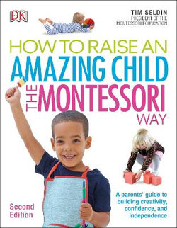 How to Raise an Amazing Child the Montessori Way