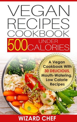 Vegan Recipes Cookbook Under 500 Calories