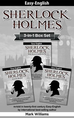 Sherlock Holmes re-told in twenty-first century Easy-English 3-in-1