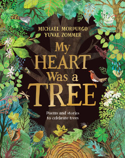 My Heart Was a Tree: Poems and Stories to Celebrate Trees