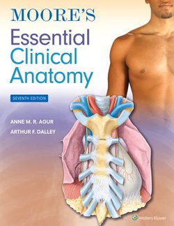 Moore's Essential Clinical Anatomy