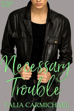 Necessary Trouble