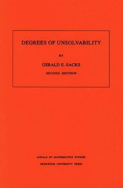 Degrees of Unsolvability. (AM-55), Volume 55