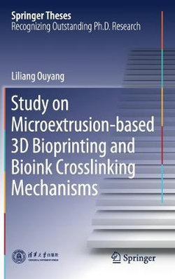 Study on Microextrusion-Based 3D Bioprinting and Bioink Crosslinking Mechanisms