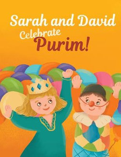 Sarah and David Celebrate Purim!