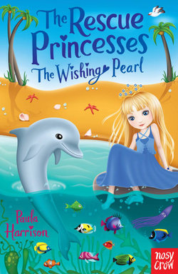 The Wishing Pearl : The Rescue Princesses