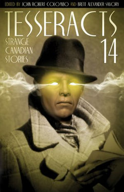 Tesseracts Fourteen (Strange Canadian Stories)