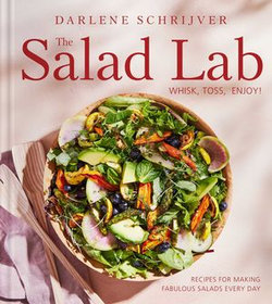 The Salad Lab: Whisk, Toss, Enjoy!