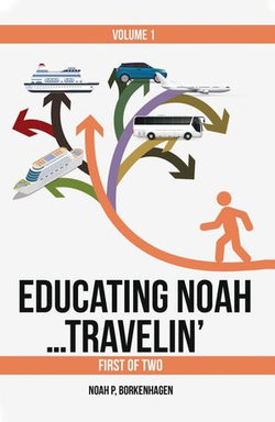 EDUCATING NOAH...TRAVELIN' vol 1