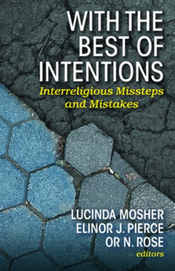 With the Best of Intentions: Interreligious Missteps and Mistakes