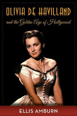 Olivia de Havilland and the Golden Age of Hollywood