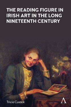 The Reading Figure in Irish Art in the Long Nineteenth Century