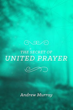 The Secret of United Prayer