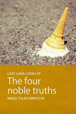 Lazy Lama looks at The Four Noble Truths