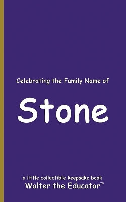 Celebrating the Family Name of Stone