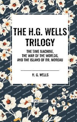 The H.G. Wells Trilogy