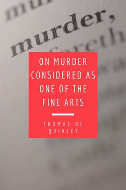 On Murder Considered as one of the Fine Arts