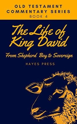 The Life of King David: From Shepherd Boy to Sovereign: