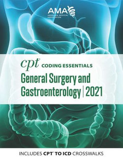 CPT Coding Essentials for General Surgery and Gastroenterology 2021