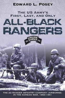 The Us Army's First, Last, and Only All-Black Rangers