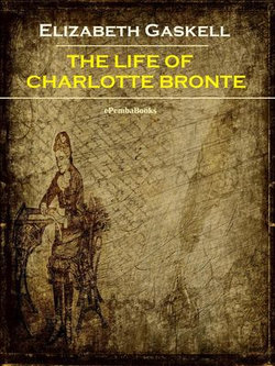 The Life of Charlotte Bronte (Annotated)