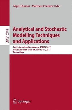 Analytical and Stochastic Modelling Techniques and Applications